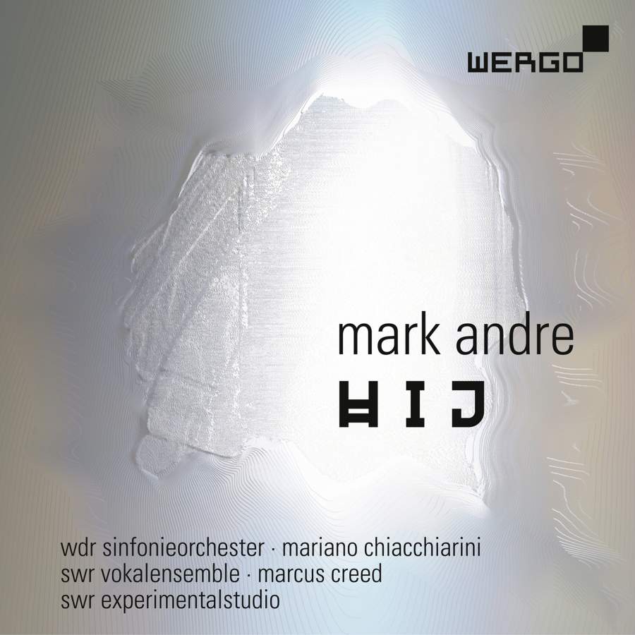 Novedades discogrficas: Hij de Mark Andre editado en Wergo