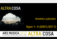 Ramn Lazkano. Ensemble Musiques Nouvelles performed Egan 1 to 4 on the 13th of march during the Ars Musica Festival 2012