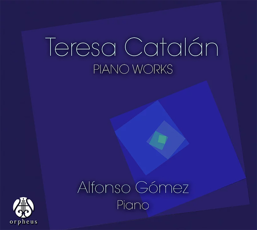 Novedades discogrficas: Teresa Cataln: Piano Works editado en Orpheus Classical