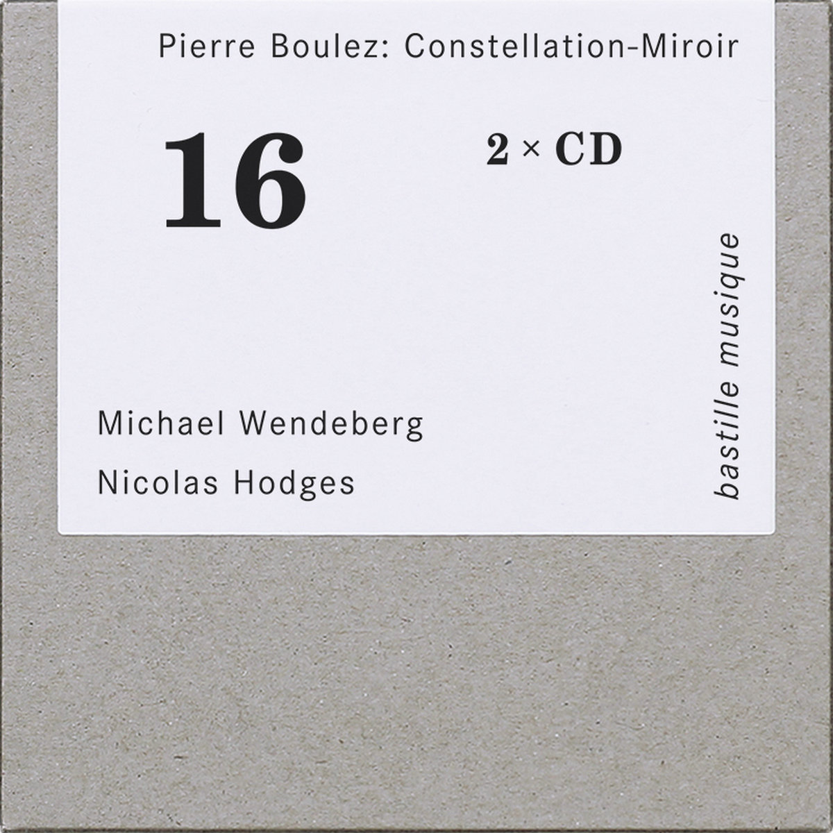 Novedades discogr�ficas: �Pierre Boulez - Michael Wendeberg, Nicolas Hodges � Constellation-Miroir� editado en Bastille Musique
