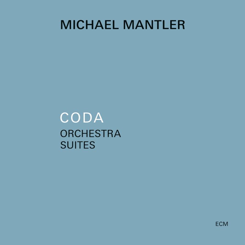 Novedades discogr�ficas: �Coda - Orchestra Suites Michael Mantler� editado en ECM