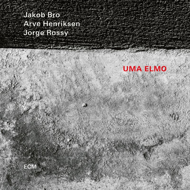 Novedades discogr�ficas: �Uma Elmo. Jakob Bro, Arve Henriksen, Jorge Rossy� editado en ECM