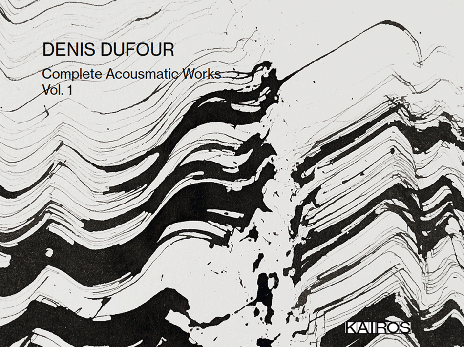 Novedades discográficas: «DENIS DUFOUR: Complete Acousmatic Works» editado en Kairos