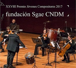 XXVIII Premio Jóvenes Compositores 2017. Fundación SGAE- CNDM 2017.